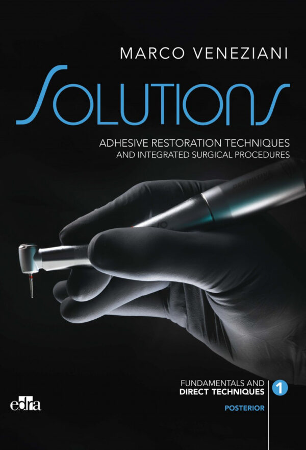 Libro Solutions. Adhesive restoration techniques and integrated surgical procedures. Posterior di Marco Veneziani - ean 9788821449741 - Edra