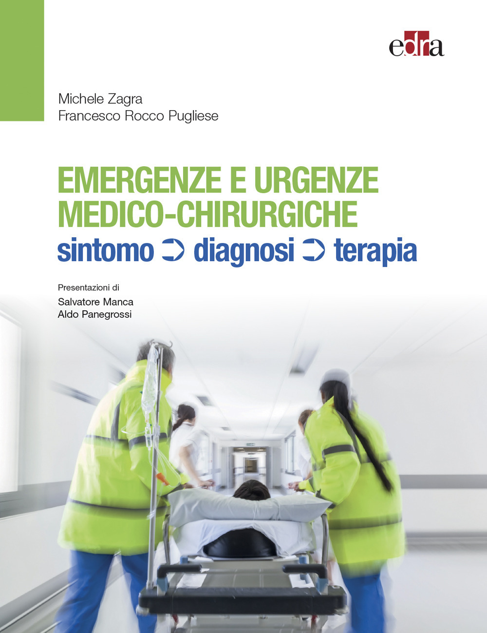 Libro Emergenze e urgenze medico-chirurgiche. Sintomo diagnosi terapia di Michele Zagra; Rocco Pugliese - ean 9788821450143 - Edra