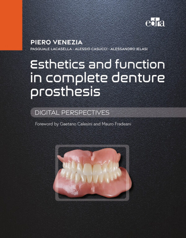Libro Esthetics and function in complete denture prosthesis. Digital perspectives di Piero Venezia; Pasquale Lacasella; Alessio Casucci; Alessandro Ielasi - ean 9788821450273 - Edra