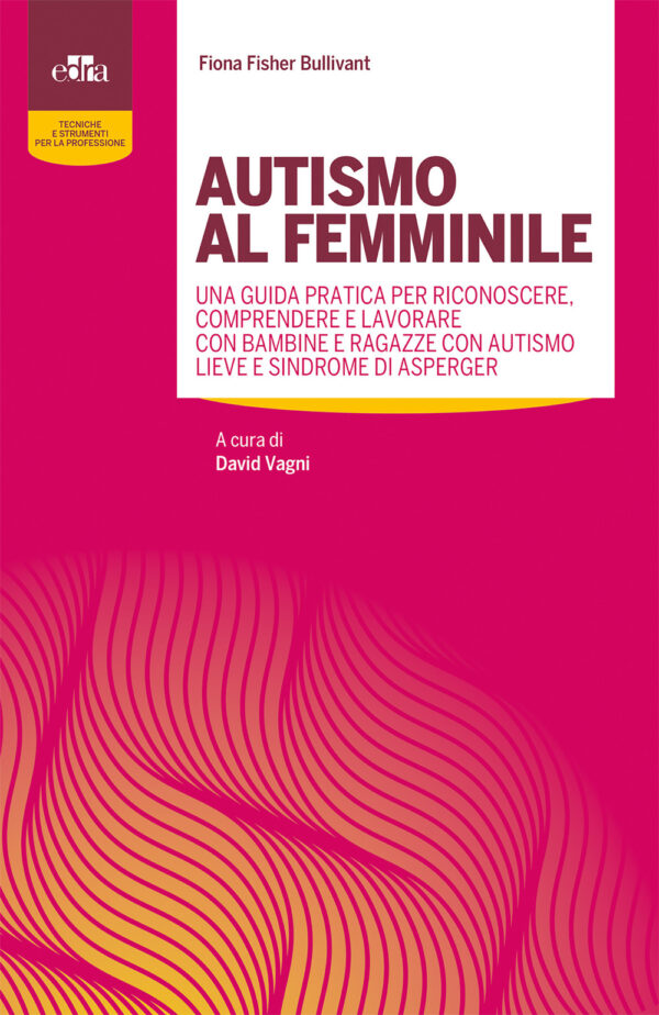 Libro Autismo al femminile. Una guida pratica per riconoscere