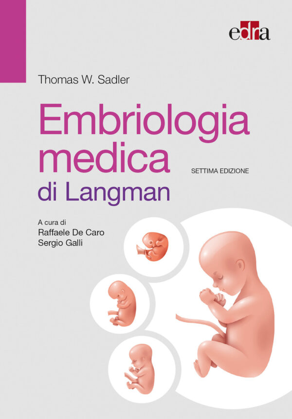 Libro Embriologia medica di Langman di Thomas W. Sadler - ean 9788821450976 - Edra