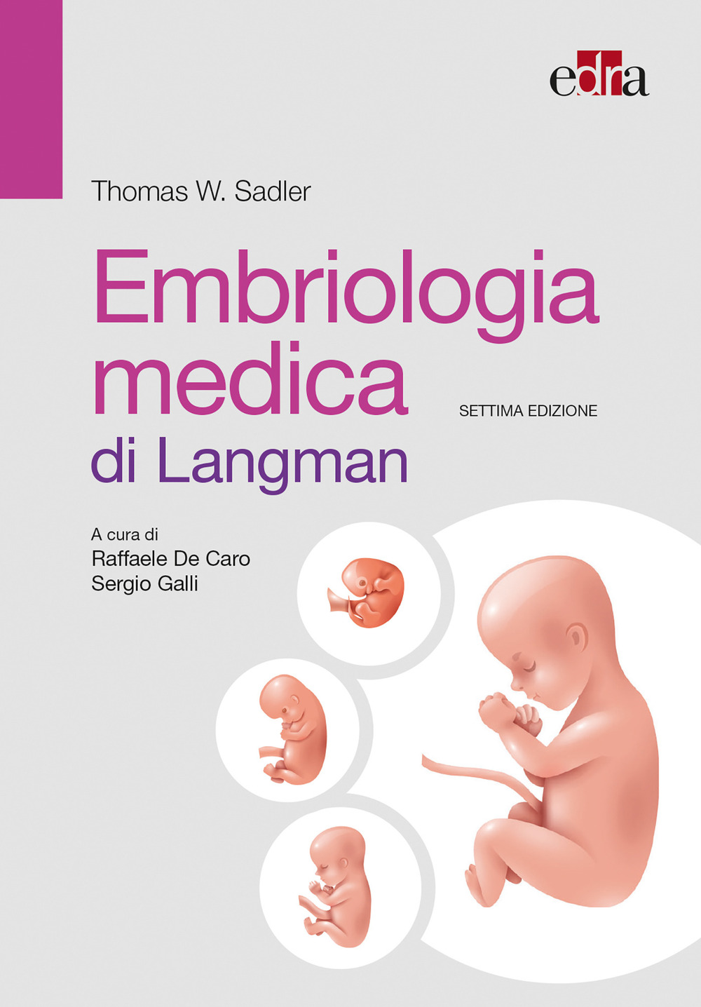 Libro Embriologia medica di Langman di Thomas W. Sadler - ean 9788821450976 - Edra