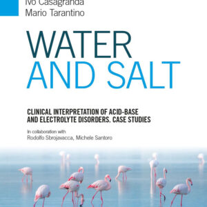 Libro Water and salt. Clinical interpretation of acid-base and electrolyte disorders. Case studies di Ivo Casagranda; Mario Tarantino - ean 9788821451157 - Edra
