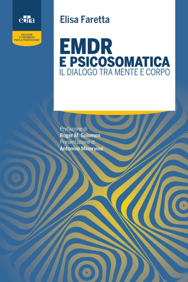 Libro EMDR e psicosomatica. Il dialogo tra mente e corpo di Elisa Faretta - ean 9788821451201 - Edra