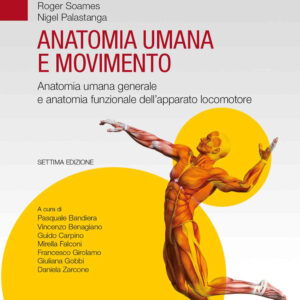 Libro Anatomia umana e movimento. Anatomia umana generale e anatomia funzionale dell’apparato locomotore di Roger Soames; Nigel Palastanga - ean 9788821451270 - Edra