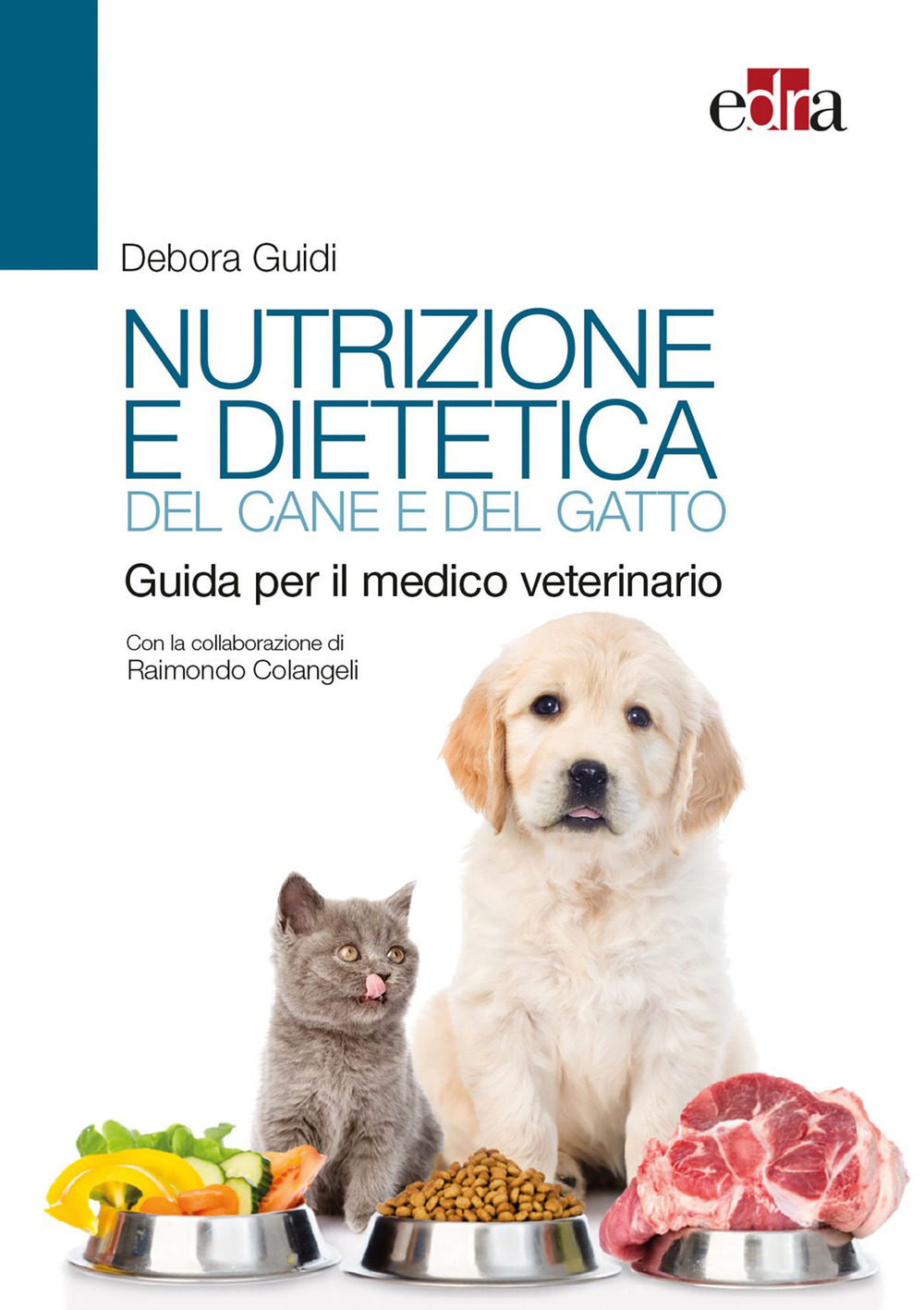 Libro Nutrizione e dietetica del cane e del gatto. Guida per il medico veterinario di Debora Guidi; Raimondo Colangeli - ean 9788821451478 - Edra