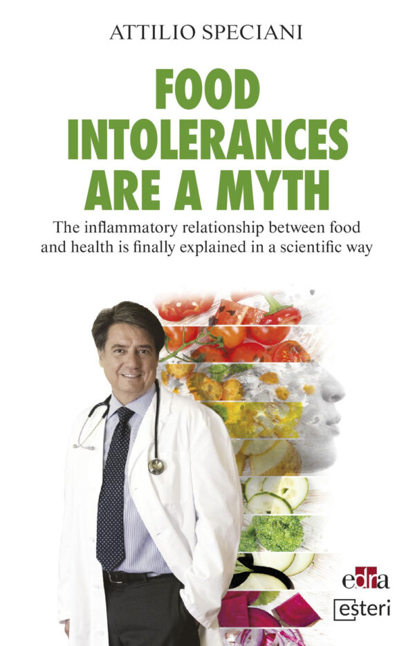 Libro Food intolerances are a myth. The inflammatory relationship between food and health is finally explained in a scientific way di Attilio Speciani - ean 9788821451966 - Edra