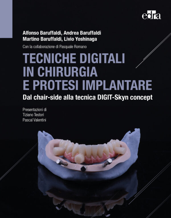 Libro Tecniche digitali in chirurgia e protesi implantare. Dal chair-side alla tecnica Digit-Skyn concept di Alfonso Baruffaldi; Andrea Baruffaldi; Martino Baruffaldi; Livio Yoshinaga - ean 9788821452161 - Edra