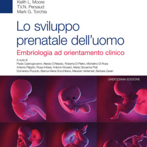 Libro sviluppo prenatale dell'uomo. Embriologia ad orientamento clinico di Keith L. Moore; T. V. Persaud; Mark G. Torchia - ean 9788821452208 - Edra