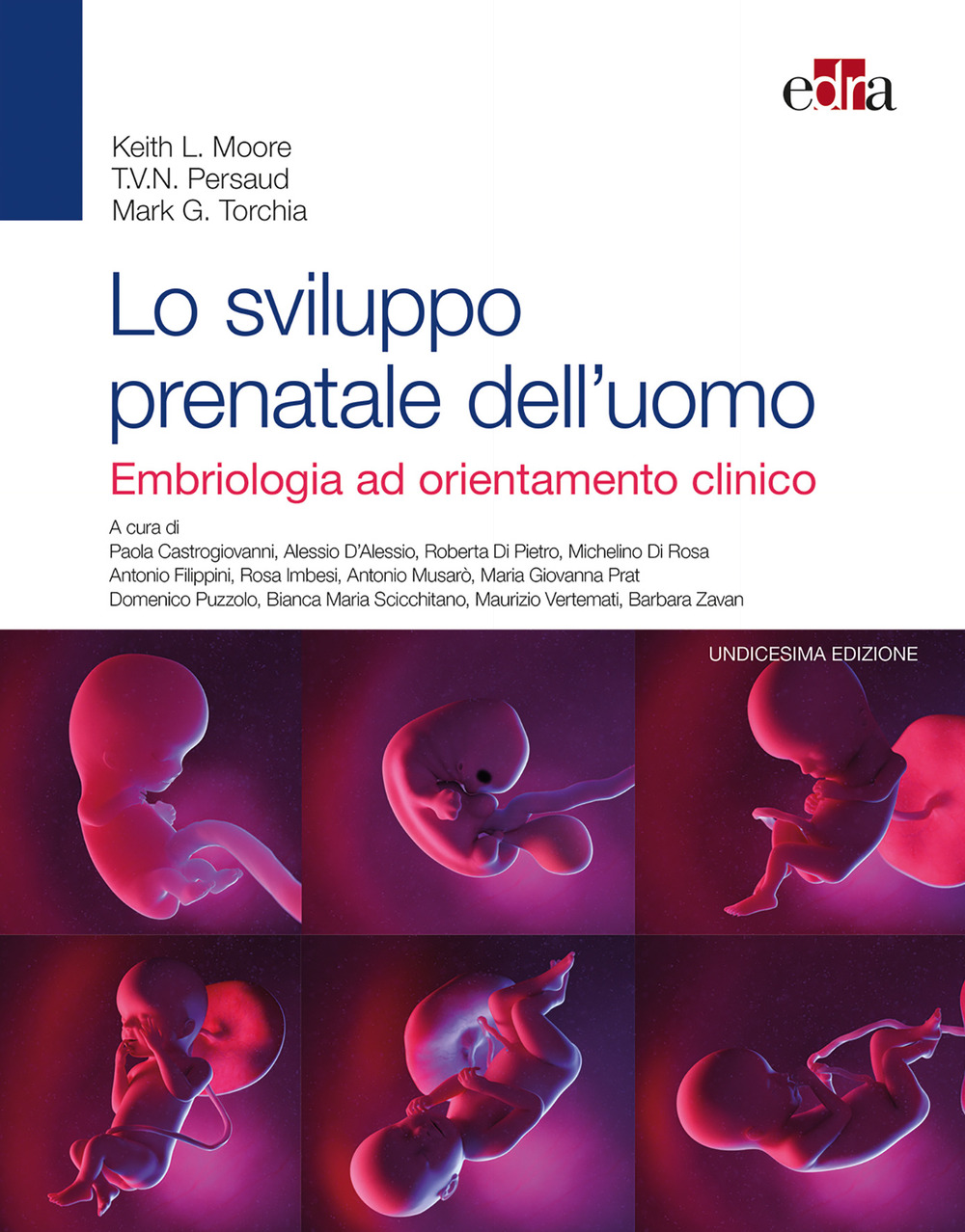 Libro sviluppo prenatale dell'uomo. Embriologia ad orientamento clinico di Keith L. Moore; T. V. Persaud; Mark G. Torchia - ean 9788821452208 - Edra