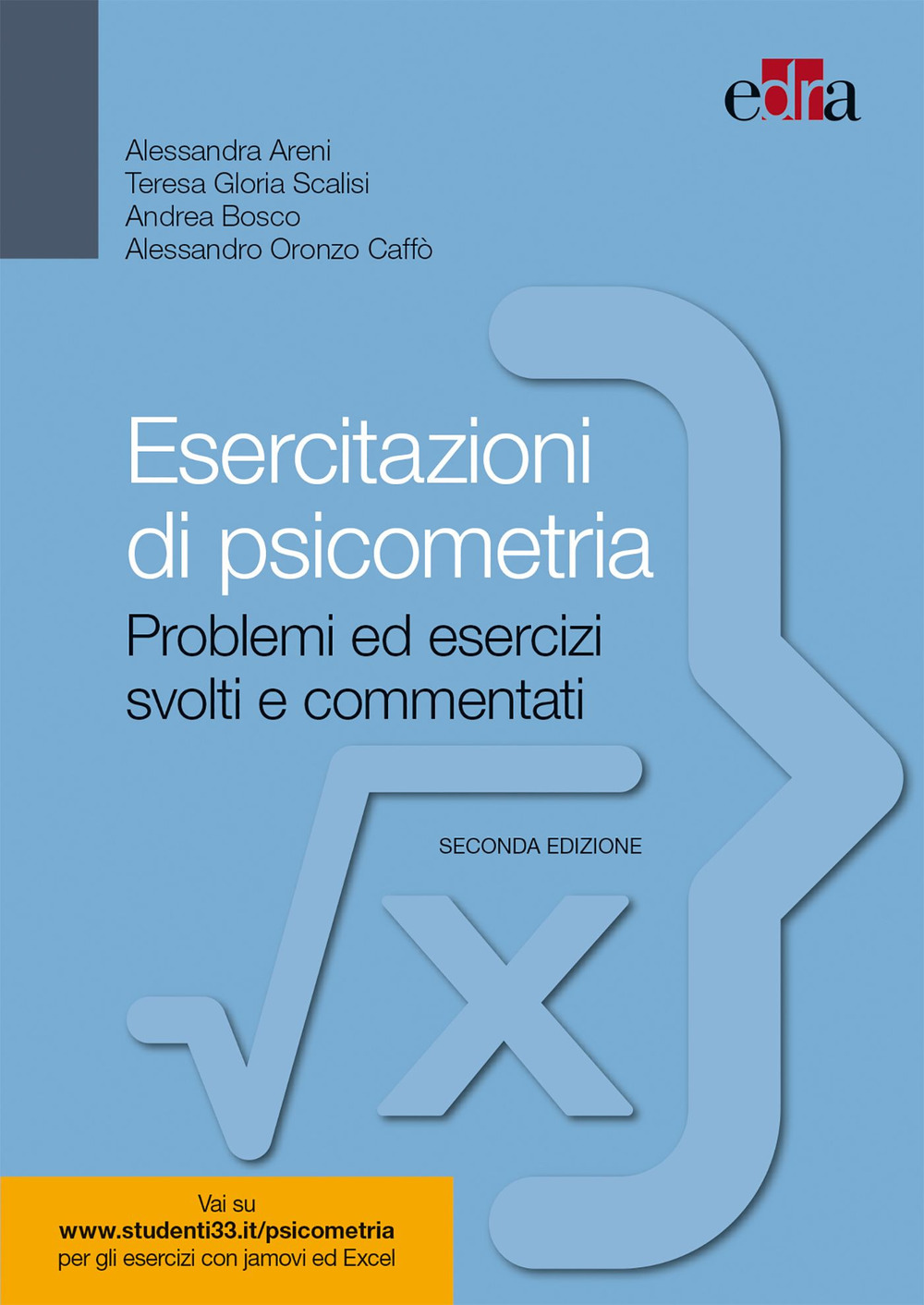 Libro Esercitazioni di psicometria. Problemi ed esercizi svolti e commentati di Alessandra Areni; Teresa Gloria Scalisi; Andrea Bosco; Alessandro Caffò - ean 9788821452260 - Edra
