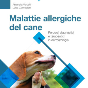 Libro Malattie allergiche del cane. Percorsi diagnostici e terapeutici in dermatologia di Antonella Vercelli; Luisa Cornegliani - ean 9788821452307 - Edra