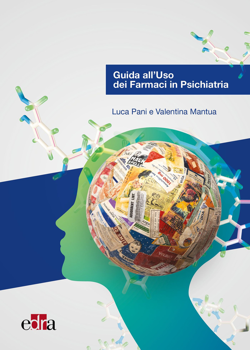 Libro Guida all’uso dei farmaci in psichiatria di Luca Pani; Valentina Mantua - ean 9788821452383 - Edra