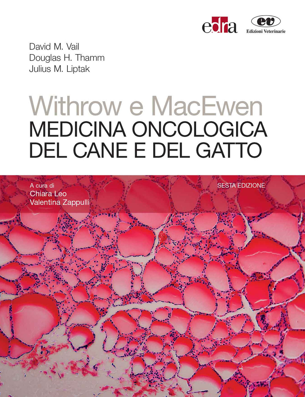 Libro Withrow e MacEwen. Medicina oncologica del cane e del gatto di David M. Vail; Douglas Thamm; Julius Liptak - ean 9788821452444 - Edra