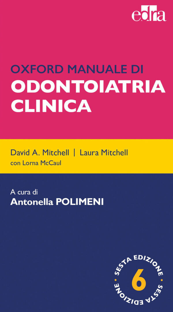 Libro Oxford manuale di odontoiatria clinica di David A. Mitchell; Laura Mitchell - ean 9788821452741 - Edra