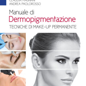 Libro Manuale di dermopigmentazione. Tecniche di make-up permanente di Claudia Magnani; Andrea Paolorosso - ean 9788821452819 - Edra