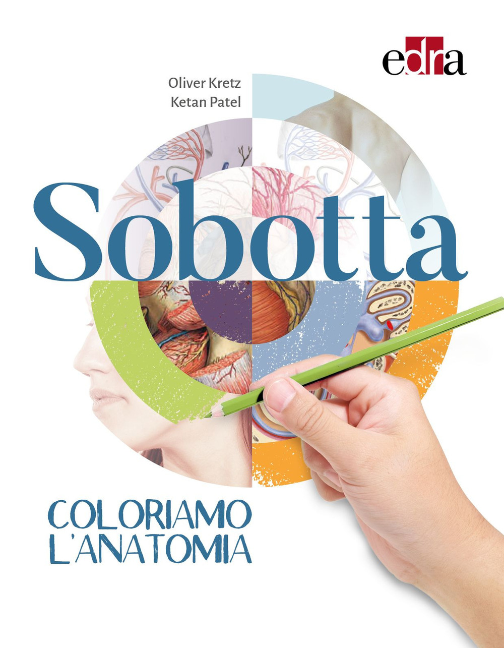 Libro Sobotta. Coloriamo l'anatomia di Oliver Kretz; Ketan Patel - ean 9788821452857 - Edra