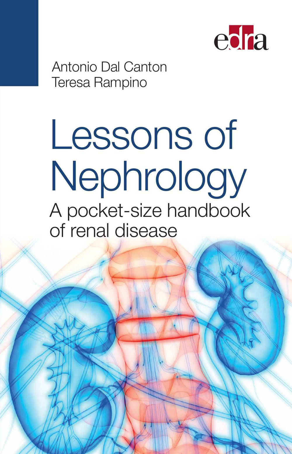 Libro Lessons of nephrology. A pocket-size handbook of renal disease di Antonio Dal Canton; Teresa Rampino - ean 9788821453298 - Edra