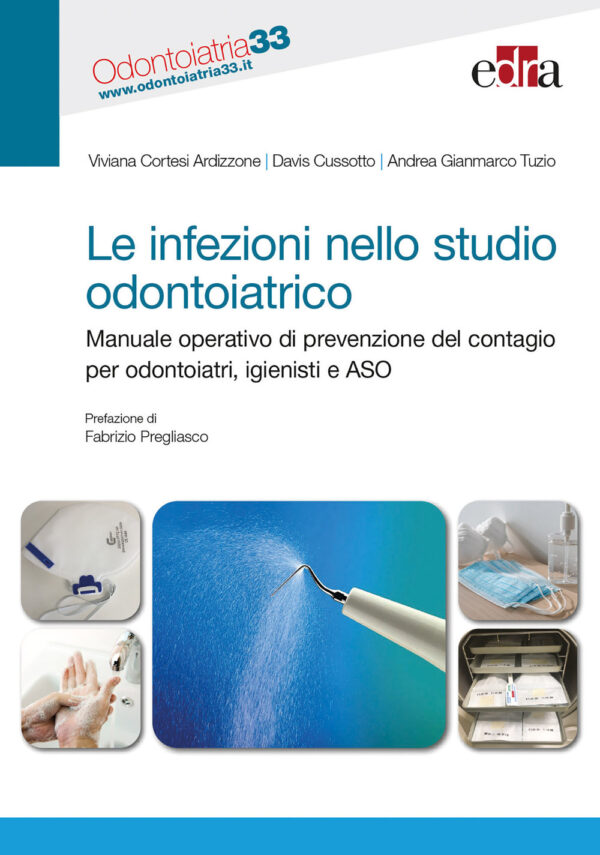 Libro infezioni nello studio odontoiatrico. Manuale operativo di prevenzione del contagio per odontoiatri