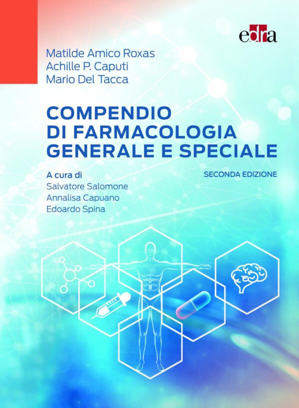 Libro Compendio di farmacologia generale e speciale di Matilde Amico Roxas; Achille P. Caputi; Mario Del Tacca - ean 9788821453458 - Edra