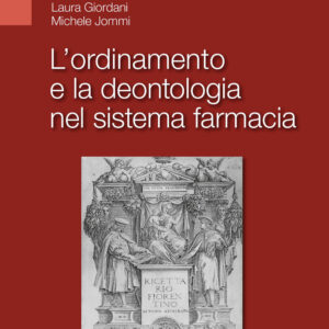 Libro ordinamento e la deontologia nel sistema farmacia di Bruno Riccardo Nicoloso; Laura Giordani; Michele Jommi - ean 9788821453519 - Edra