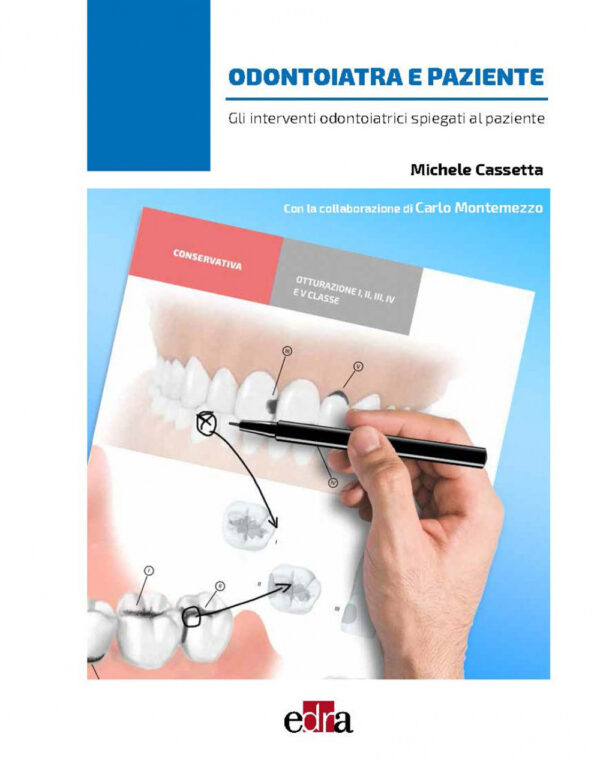 Libro Odontoiatra e paziente. Gli interventi odontoiatrici spiegati al paziente di Michele Cassetta; Carlo Montemezzo - ean 9788821453588 - Edra