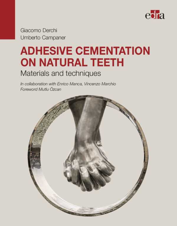 Libro Adhesive cementation on natural teeth. Materials and techniques di Giacomo Derchi; Umberto Campaner - ean 9788821453724 - Edra