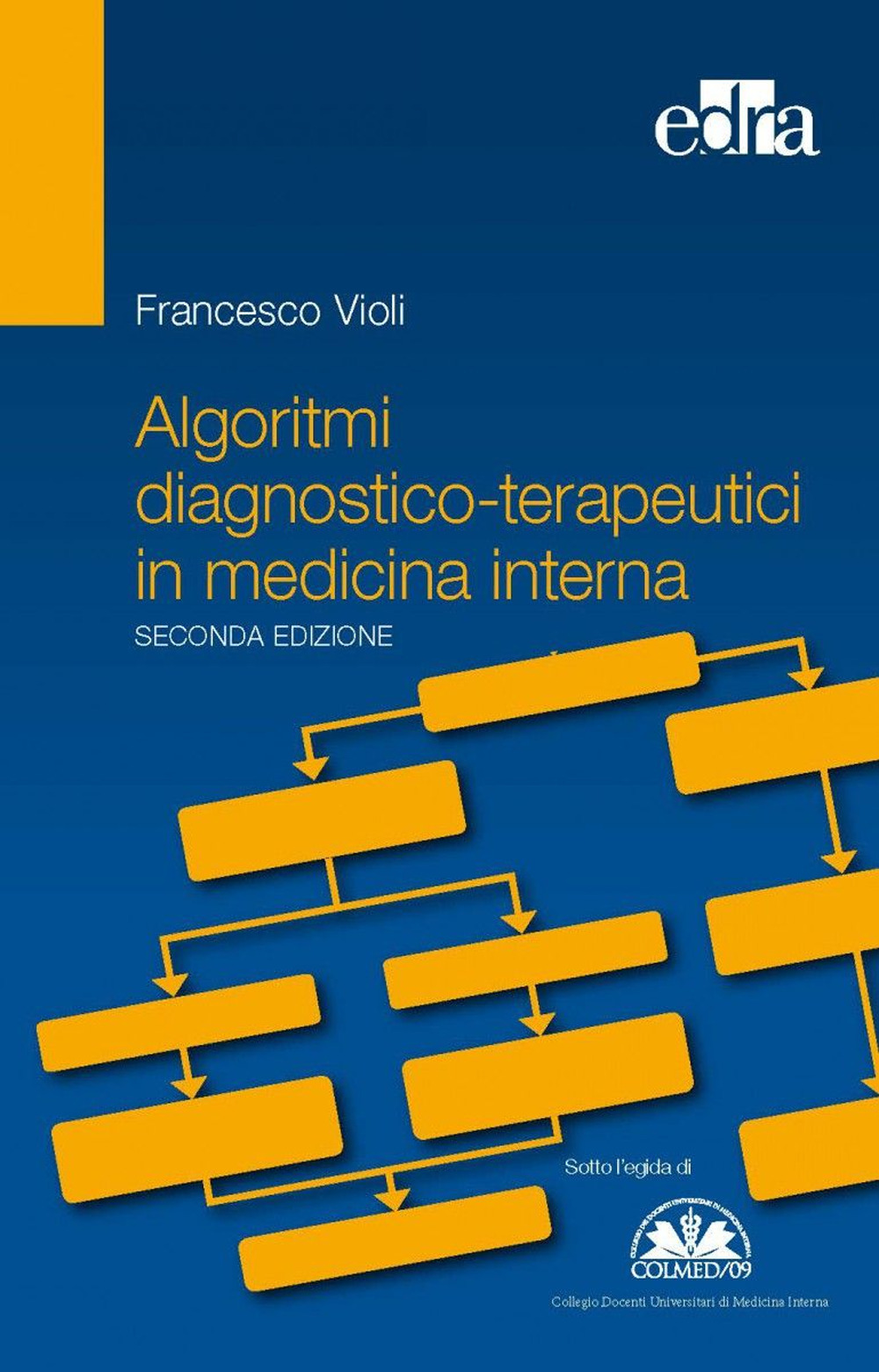 Libro Algoritmi diagnostico-terapeutici in medicina interna di Francesco Violi - ean 9788821453861 - Edra