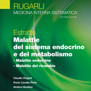 Libro Rugarli. Medicina interna sistematica. Estratto: Malattie del sistema endocrino e del metabolismo di Claudio Rugarli; Paolo Cavallo Perin; Andrea Giustina - ean 9788821454202 - Edra