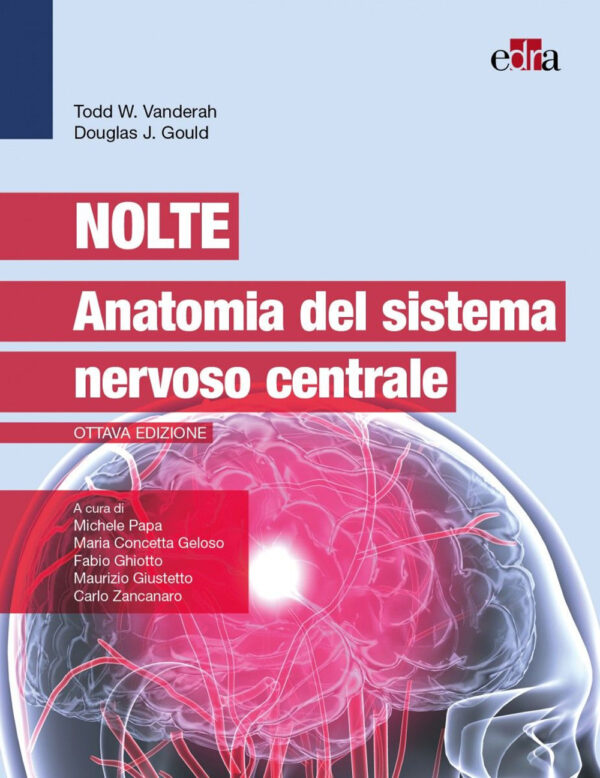 Libro Nolte. Anatomia del sistema nervoso centrale di Todd W. Vanderah; Douglas J. Gould - ean 9788821454523 - Edra