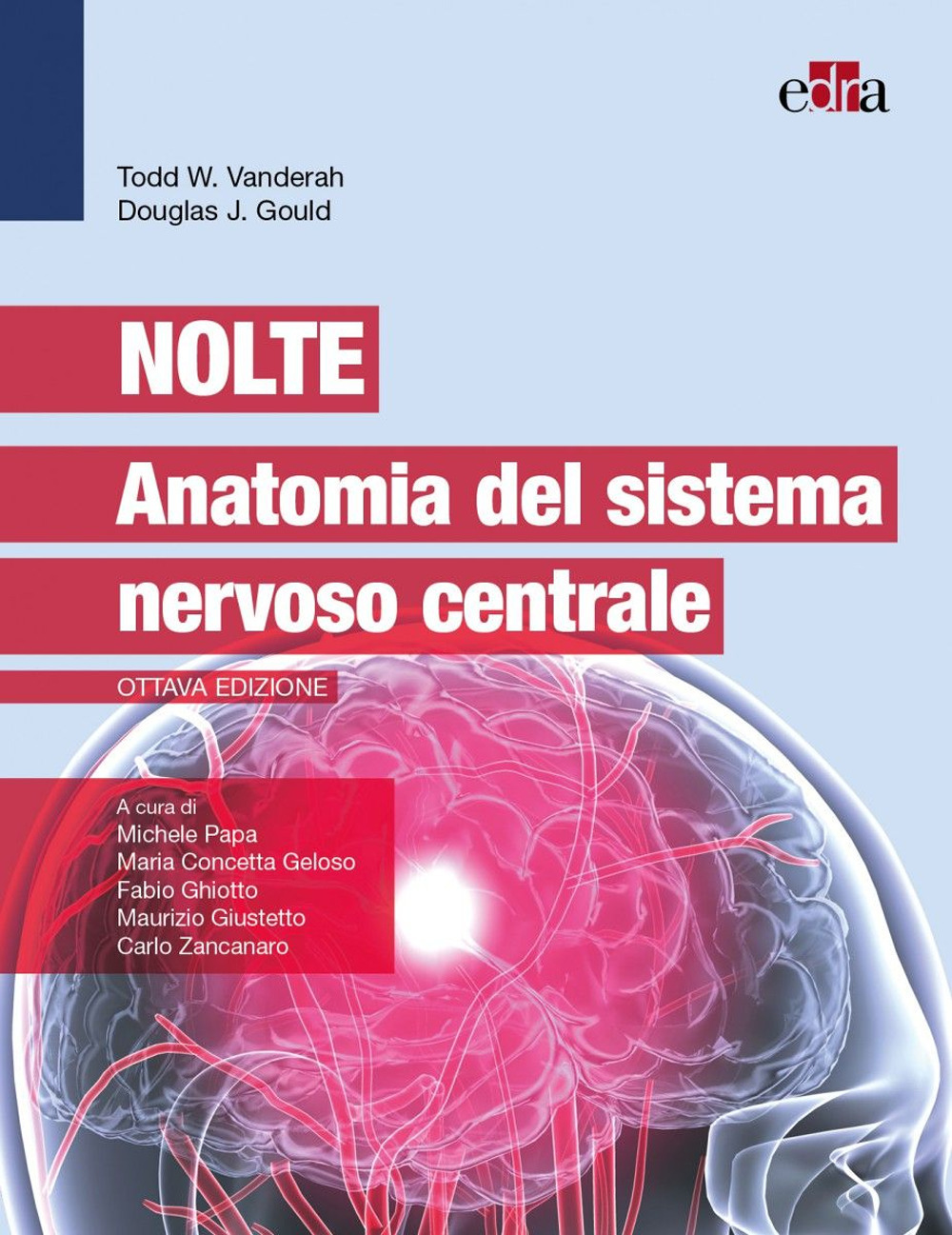 Libro Nolte. Anatomia del sistema nervoso centrale di Todd W. Vanderah; Douglas J. Gould - ean 9788821454523 - Edra