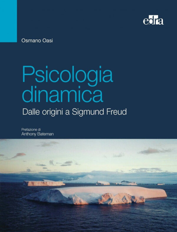 Libro Psicologia dinamica. Dalle origini a Sigmund Freud di Osmano Oasi - ean 9788821454547 - Edra