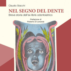 Libro Nel segno del dente. Breve storia dell’ex libris odontoiatrico di Claudio Stacchi - ean 9788821454882 - Edra