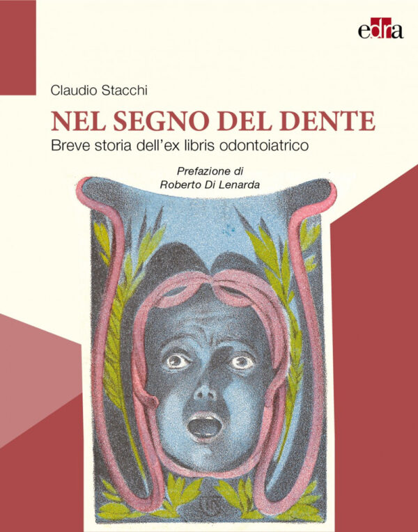 Libro Nel segno del dente. Breve storia dell’ex libris odontoiatrico di Claudio Stacchi - ean 9788821454882 - Edra