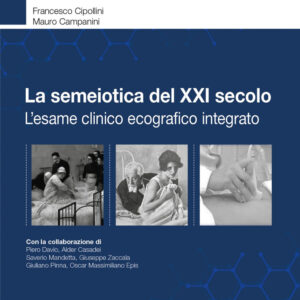 Libro semeiotica del XXI secolo. L'esame clinico ecografico integrato di Francesco Cipollini; Mauro Campanini - ean 9788821455162 - Edra