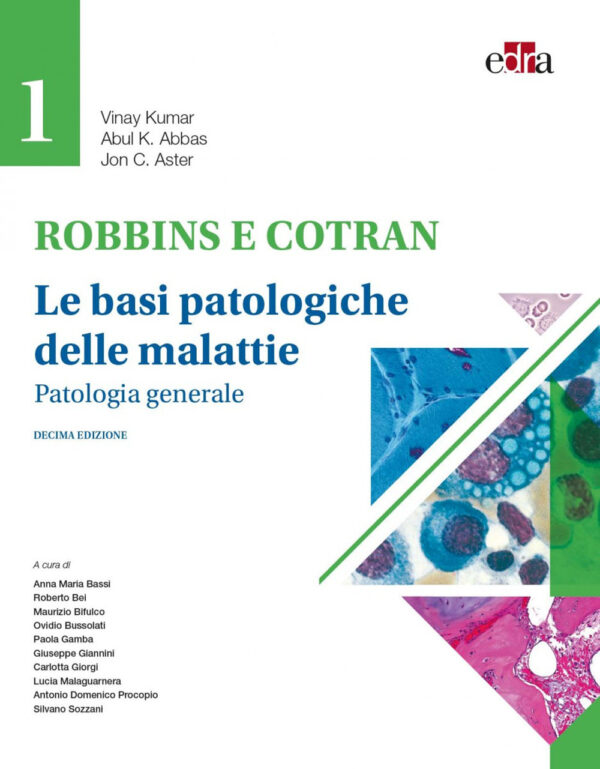 Libro Robbins e Contran. Le basi patologiche delle malattie di Vinay Kumar; Abul K. Abbas; Jon C. Aster - ean 9788821455605 - Edra