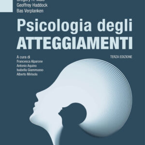 Libro Psicologia degli atteggiamenti di Gregory R. Maio; Geoffrey Haddock; Bas Verplanken - ean 9788821455711 - Edra