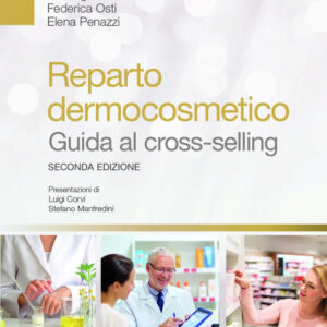 Libro Reparto dermocosmetico. Guida al cross-selling di Maria Teresa Ascioti; Pierangelo Fissore; Federica Osti; Elena Penazzi - ean 9788821455865 - Edra