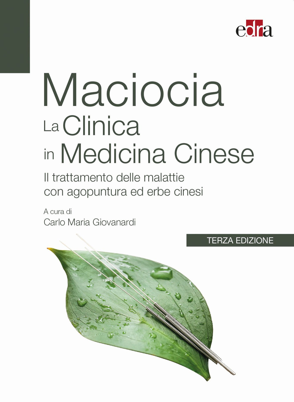 Libro clinica in medicina cinese. Il trattamento delle malattie con agopuntura e erbe cinesi di Giovanni Maciocia - ean 9788821455940 - Edra