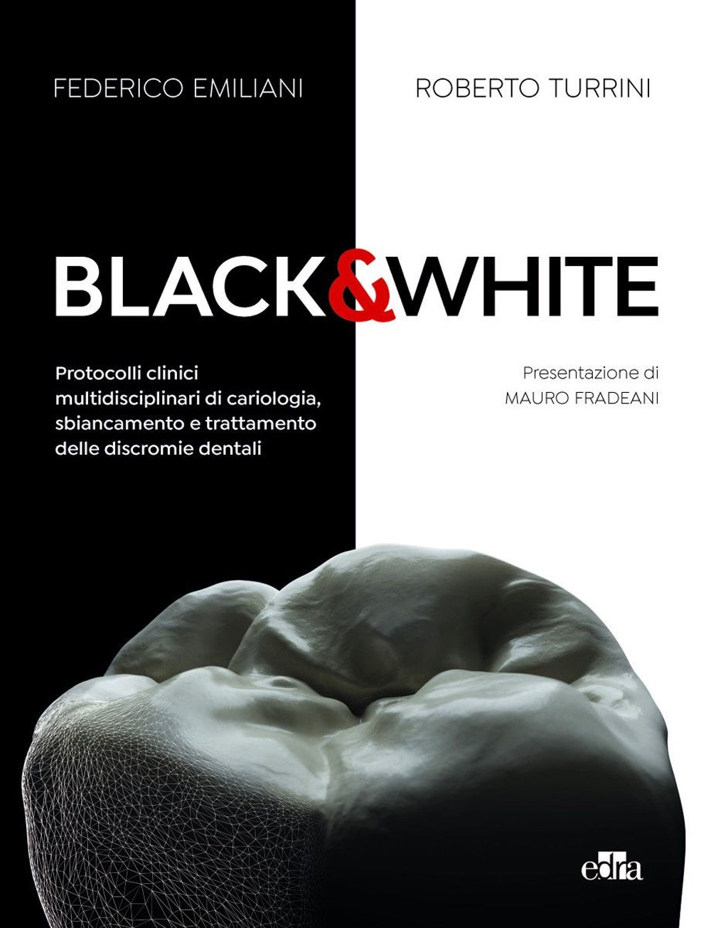 Libro Black&white. Protocolli clinici multidisciplinari di cariologia