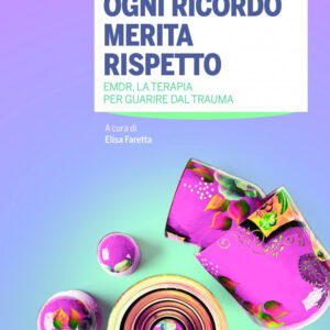 Libro Ogni ricordo merita rispetto. EMDR
