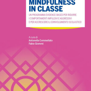Libro Mindfulness in classe. Un programma evidence-based per ridurre i comportamenti impulsivi e aggressivi e per accrescere il coinvolgimento scolastico di Joshua C. Felver; Nirbhay N. Singh - ean 9788821456275 - Edra
