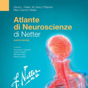 Libro Atlante di neuroscienze di Netter di David L. Felten; M. Kerry O'Banion; Mary Summo Maida - ean 9788821456299 - Edra