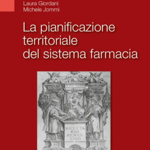Libro pianificazione territoriale del sistema farmacia di Bruno Riccardo Nicoloso; Laura Giordani; Michele Jommi - ean 9788821456367 - Edra