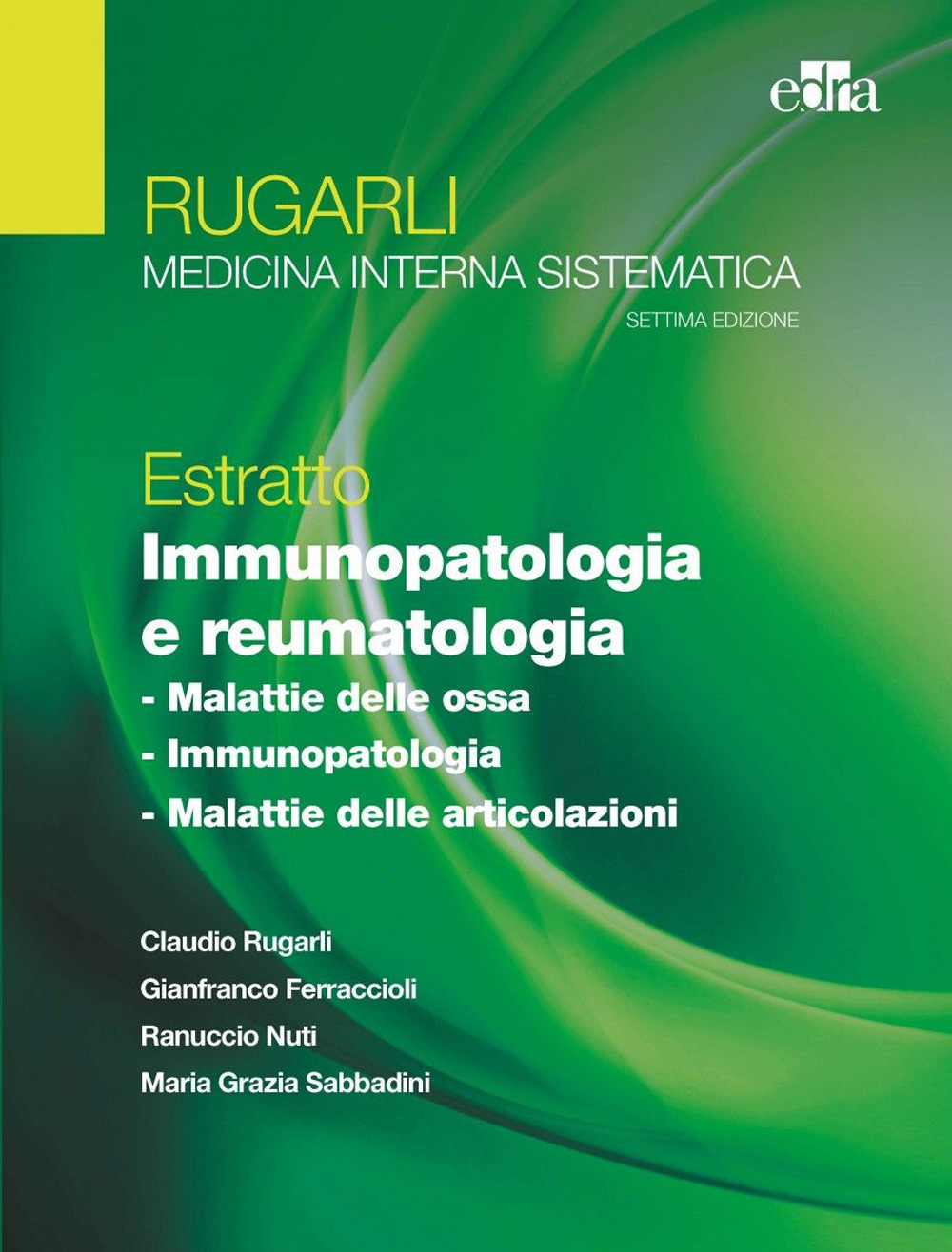 Libro Rugarli. Medicina interna sistematica. Estratto: Immunopatologia e reumatologia di Claudio Rugarli; Gianfranco Ferraccioli; Ranuccio Nuti; Maria Grazia Sabbadini - ean 9788821456978 - Edra
