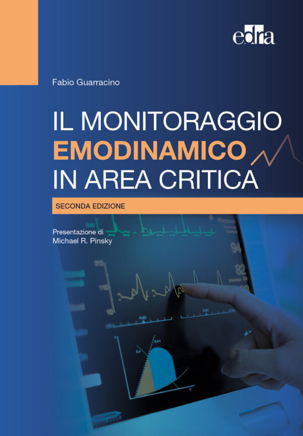 Libro monitoraggio emodinamico in area critica di Fabio Guarracino - ean 9788821457326 - Edra
