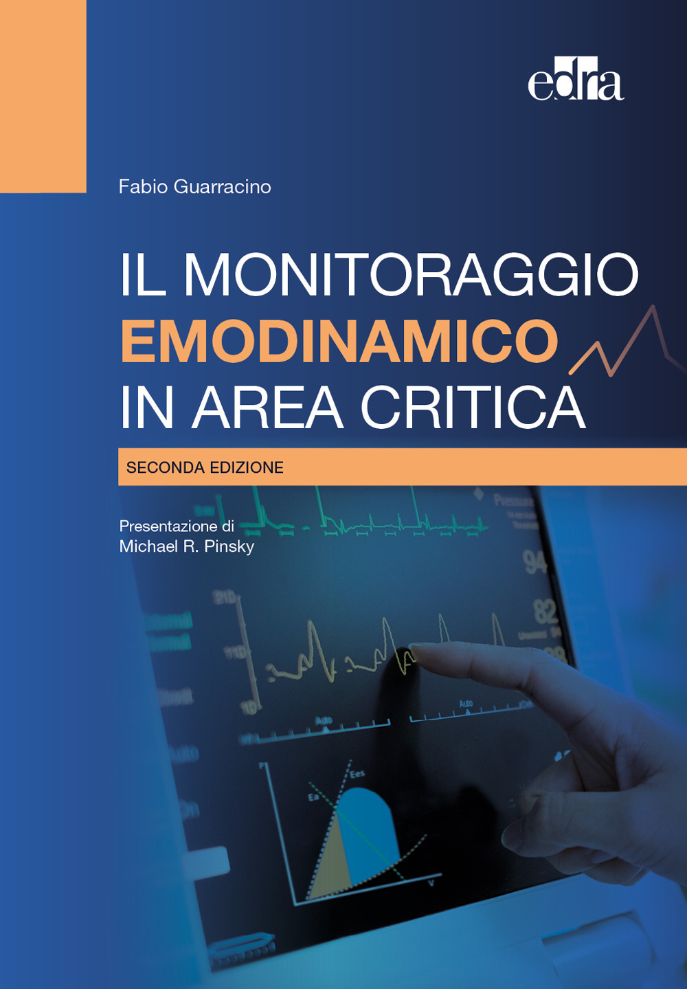 Libro monitoraggio emodinamico in area critica di Fabio Guarracino - ean 9788821457326 - Edra