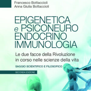 Libro Epigenetica e psiconeuroendocrinoimmunologia. Le due facce della rivoluzione in corso nelle scienze della vita di Francesco Bottaccioli; Anna Giulia Bottaccioli - ean 9788821457616 - Edra