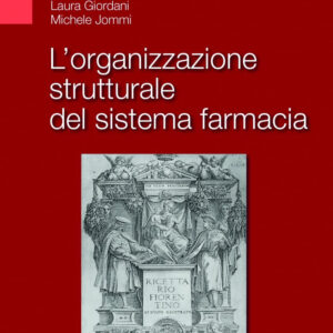 Libro organizzazione strutturale del sistema farmacia di Bruno Riccardo Nicoloso; Laura Giordani; Michele Jommi - ean 9788821457883 - Edra