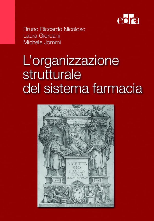 Libro organizzazione strutturale del sistema farmacia di Bruno Riccardo Nicoloso; Laura Giordani; Michele Jommi - ean 9788821457883 - Edra